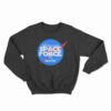 The Space Force Of NASA Sweatshirt
