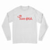 Thicc Fil A Long Sleeve T-Shirt