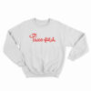 Thicc Fil A Sweatshirt