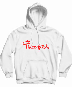 Thicc Fil A Hoodie