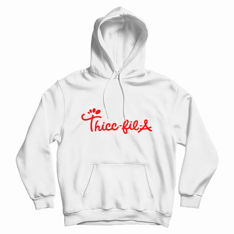 Thicc Fil A Hoodie