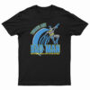 Things Are Bad Man T-Shirt