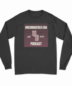 Unconquered Era Podcast Est 2019 Long Sleeve T-Shirt