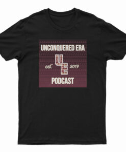 Unconquered Era Podcast Est 2019 T-Shirt