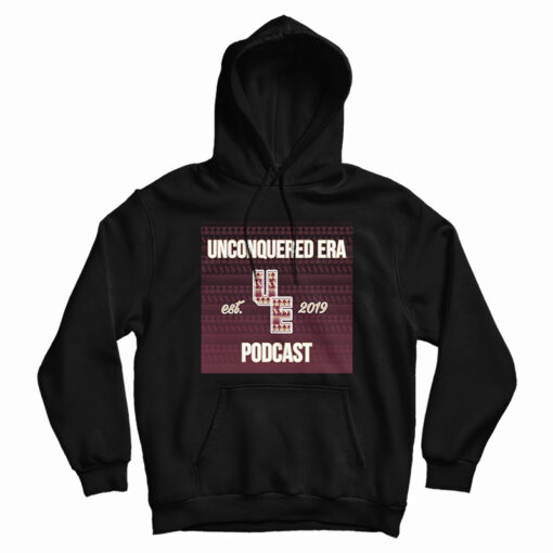 Unconquered Era Podcast Est 2019 Hoodie