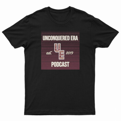 Unconquered Era Podcast Est 2019 T-Shirt