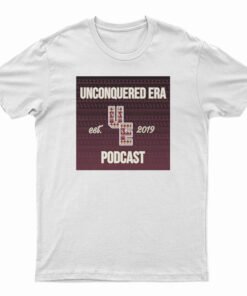 Unconquered Era Podcast Est 2019 T-Shirt