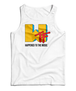 WTF Happened To The Music Tank Top
