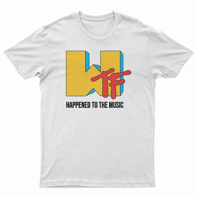 WTF Happened To The Music T-Shirt