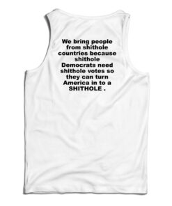 We Bring People From Shithole Countries Tank Top
