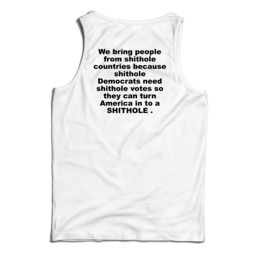 We Bring People From Shithole Countries Tank Top