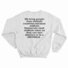 We Bring People From Shithole Countries Sweatshirt