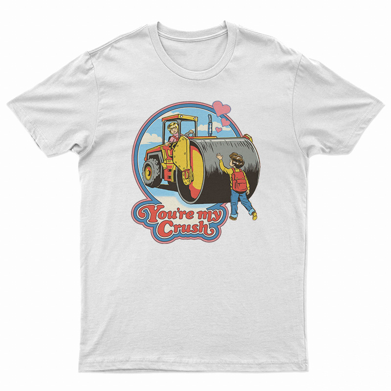 You're My Crush T-Shirt