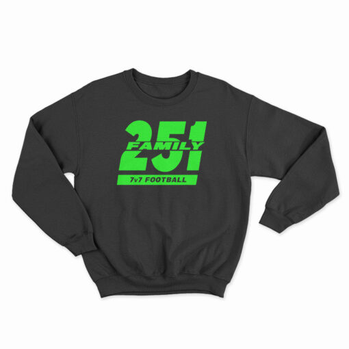 251 Family 7v7 Football Sweatshirt