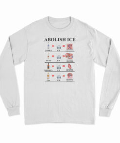 Abolish Ice Vodka Ice Destroy The Kidneys Long Sleeve T-Shirt