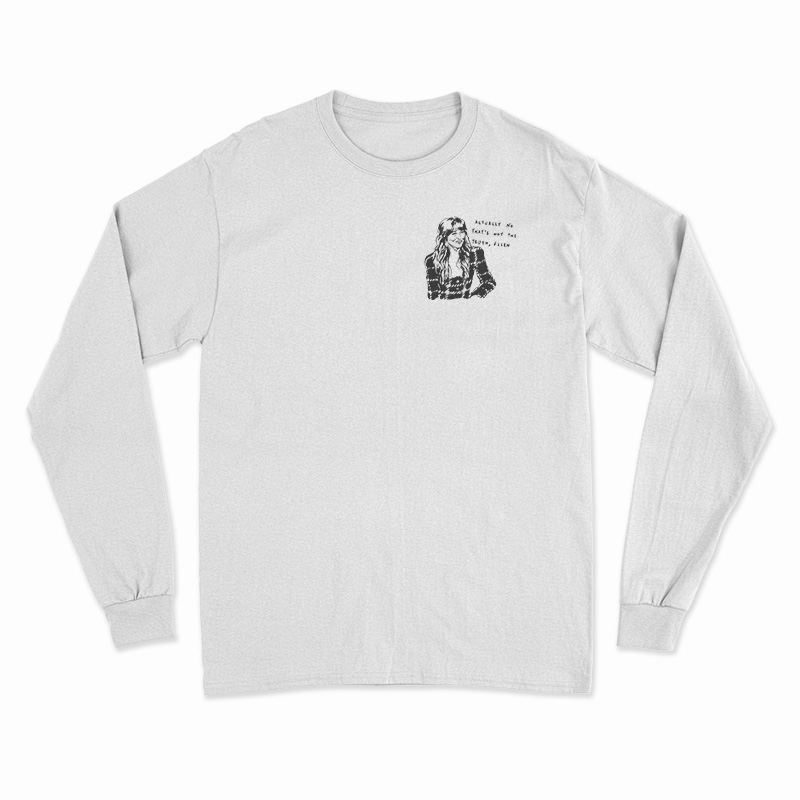 Actually No That’s Not The Truth Ellen Long Sleeve T-Shirt