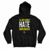 All My Homies Hate Dan Dakich Hoodie