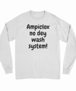 Ampiclox No Dey Wash System Long Sleeve T-Shirt