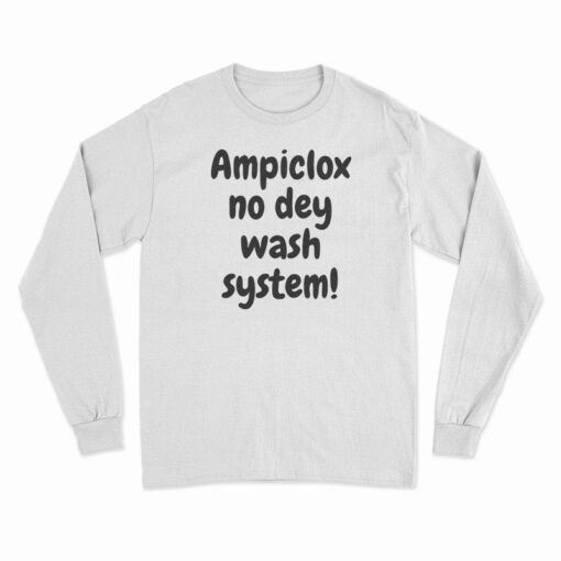 Ampiclox No Dey Wash System Long Sleeve T-Shirt