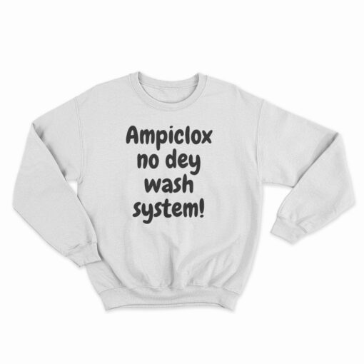Ampiclox No Dey Wash System Sweatshirt