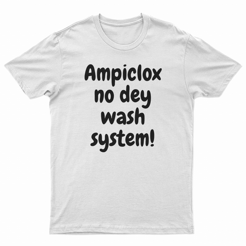 Ampiclox No Dey Wash System T-Shirt