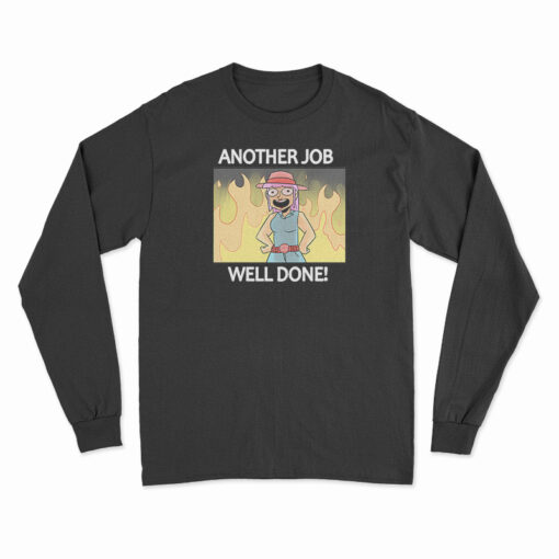 Another Job Well Done Long Sleeve T-Shirt