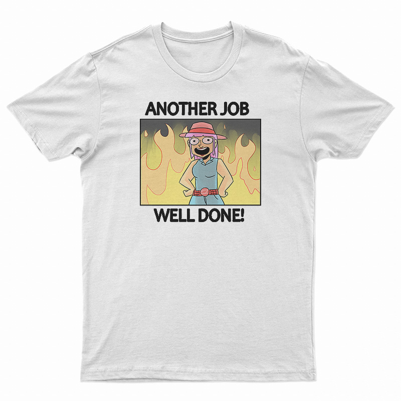 Another Job Well Done T-Shirt