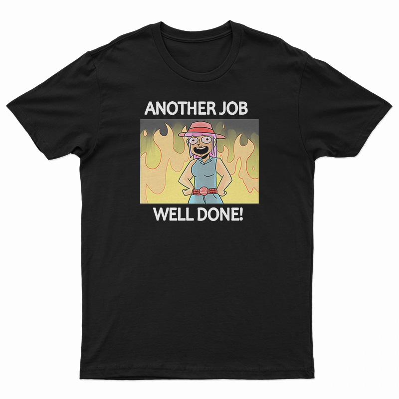 Another Job Well Done T-Shirt