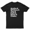 Aretha Whitney Tina Patti Diana Chaka T-Shirt