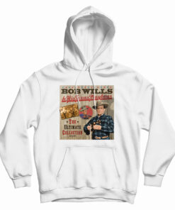 Bob Wills And His Texas Playboys Hoodie