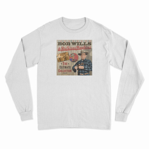 Bob Wills And His Texas Playboys Long Sleeve T-Shirt