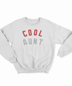 Cool Aunt Sweatshirt