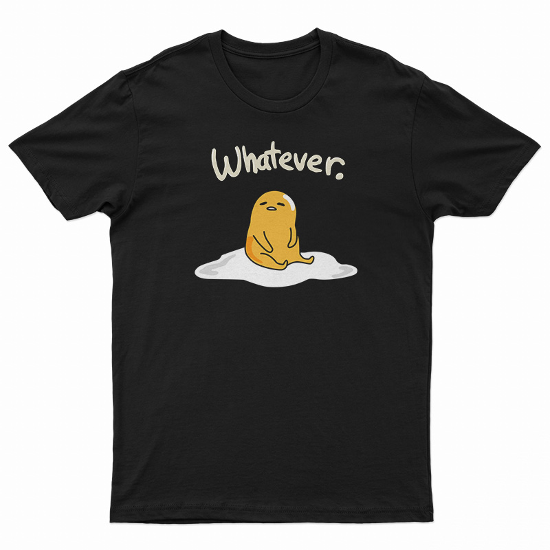 Cute Gudetama Whatever Lazy Egg T-Shirt