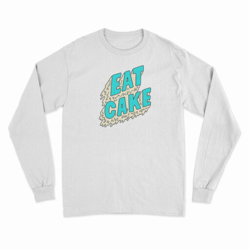 Eat Cake Long Sleeve T-Shirt