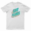 Eat Cake T-Shirt