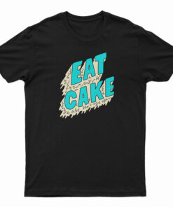 Eat Cake T-Shirt