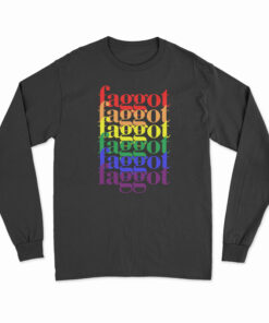 Faggot LGBT Long Sleeve T-Shirt