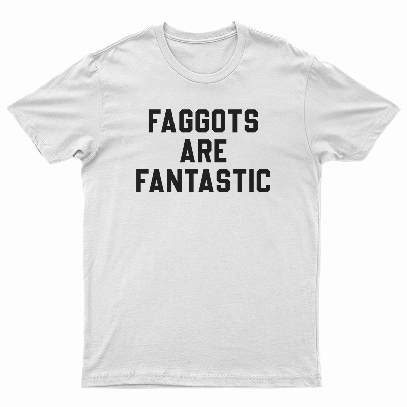 Faggots Are Fantastic Basketball T-Shirt