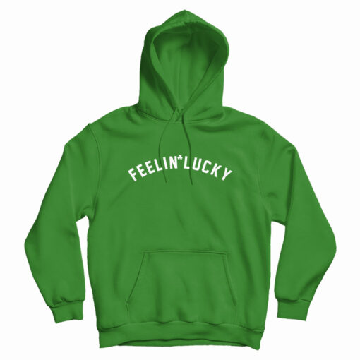 Feelin’ Lucky Hoodie