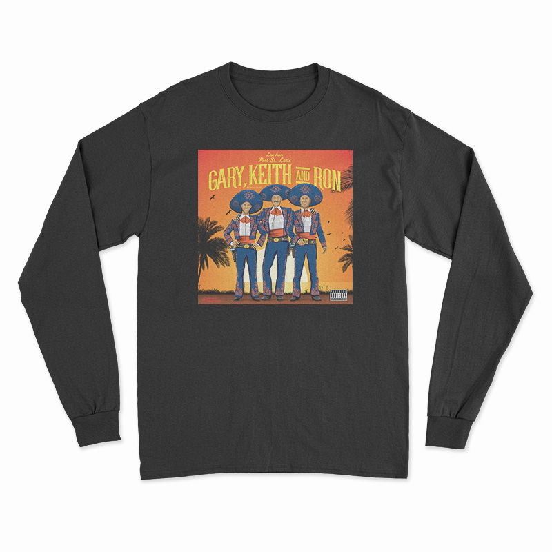 Gary Keith And Ron Parental Advisory Long Sleeve T-Shirt