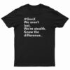 GenX We Aren't Lost We're Stealth Know The Difference T-Shirt