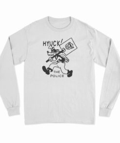 Hyuck The Police Long Sleeve T-Shirt