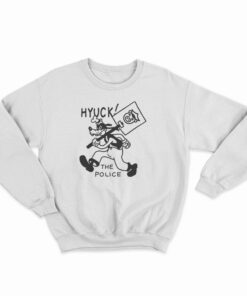 Hyuck The Police Sweatshirt
