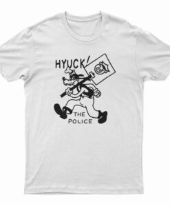 Hyuck The Police T-Shirt
