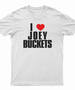 I Love Joey Buckets T-Shirt