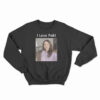 I Love Pokimane Sweatshirt
