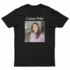 I Love Pokimane T-Shirt