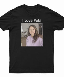 I Love Pokimane T-Shirt