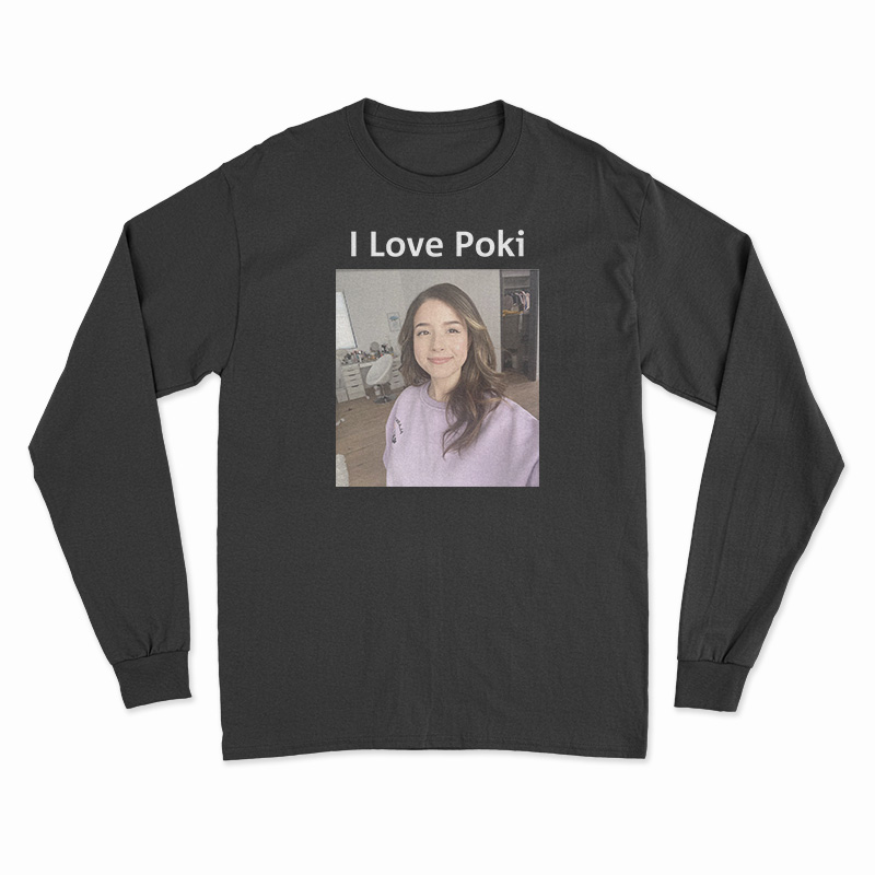 I Love Pokimane Long Sleeve T-Shirt