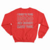 I Went To Your Hood And Nobody Knew You Sweatshirt